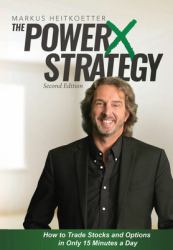 PowerX Strategy 2nd Edition : How to Trade Stocks and Options in Only 15 Minutes a Day