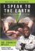 I Speak to the Earth: Release Prosperity : Rediscovering an Ancient Spiritual Technology for Manifesting Dominion and Healing the Land!