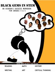 Black Gems in STEM : An Academic Success Workbook for Grade 4 And 5