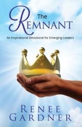 The Remnant : An Inspirational Devotional for Emerging Leaders