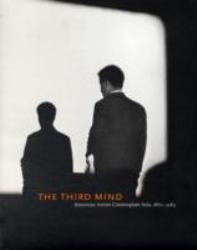The Third Mind : American Artists Contemplate Asia, 1860-1989