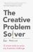 The Creative Problem Solver : 12 Tools to Solve Any Business Challenge