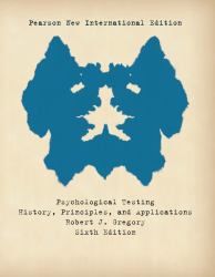 Psychological Testing: Pearson New International Edition : History, Principles, and Applications