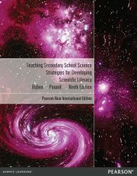 Teaching Secondary School Science: Strategies for Developing Scientific Literacy : Pearson New International Edition