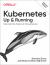 Kubernetes: up and Running : Dive into the Future of Infrastructure