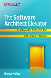 The Software Architect Elevator : Redefining the Architect's Role in the Digital Enterprise