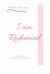 I Am Redeemed : Based on a True Story