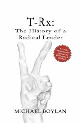 T-Rx : The History of a Radical Leader
