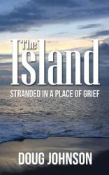 The Island : Stranded on an Island Called Grief