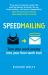 Speedmailing : Turn Your Work Enemy into Your Best Work Tool