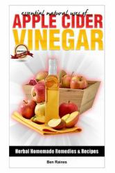 Essential Natural Uses of... . APPLE CIDER VINEGAR