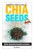 Essential Natural Uses of... . CHIA SEEDS