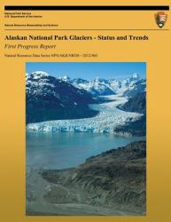 Alaskan National Park Glaciers: Status and Trends, First Progress Report