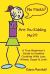 No Pasta? Are You Kidding Me?!? : A True Beginner's Guide to Healthy Cooking with Less Wheat, Sugar and Junk
