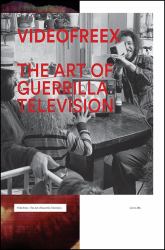 Videofreex : The Art of Guerrilla Television