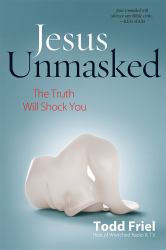 Jesus Unmasked : The Truth Will Shock You