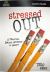 Stressed Out (Leader Guide) : A Practical, Biblical Approach to Anxiety