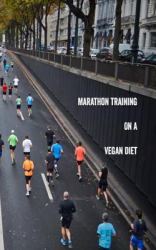 Marathon Training on a Vegan Diet : Training Planner and Running Journal. 150 Pages, 5*8 Inch Pocket Size. Left Pages Bullet Style Dot Grids. Right Pages Are Blank Lined. Giving You a Wide Range of Creative Freedom
