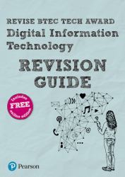 Pearson REVISE BTEC Tech Award Digital Information Technology Revision Guide: Incl. Online Revision - for 2025 and 2026 Exams