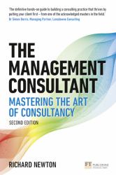 The Management Consultant : Mastering the Art of Consultancy