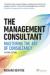 The Management Consultant : Mastering the Art of Consultancy