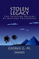Stolen Legacy: the Egyptian Origins of Western Philosophy