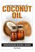 Essential Natural Uses of... . COCONUT OIL