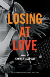 Losing at Love : An Outer Banks Tennis Academy Novel