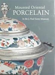 Mounted Oriental Porcelain in the J. Paul Getty Museum