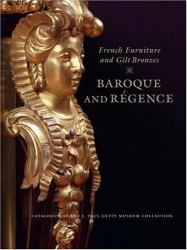 French Furniture and Gilt Bronzes : Baroque and Régence