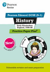 Pearson Revise Edexcel GCSE History Early Elizabethan England, 1558-88: Practice Paper Plus Incl. Online Revision and Quizzes - For 2025 and 2026 Exams