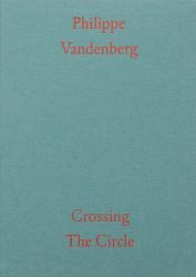 Philippe Vandenberg: Crossing the Circle