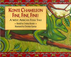Konte Chameleon Fine, Fine, Fine! : A West African Folk Tale