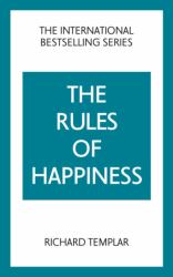 The Rules of Happiness : A Personal Code for Finding Your Happiness