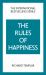 The Rules of Happiness : A Personal Code for Finding Your Happiness