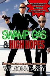 Swamp Gas and High Hopes 101