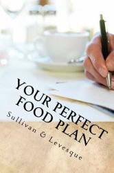 Your Perfect Food Plan : Official Zen of Weight Loss Journal