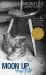 Moon up, Past Full : Novellas and Stories Moon up, Past Full : Novellas and Stories