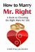 How to Marry Mr. Right : A Book on Choosing the Right Mate for Life