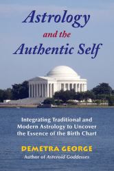 Astrology and the Authentic Self : Traditional Astrology for the Modern Mind