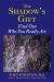The Shadow's Gift : Find Out Who You Really Are
