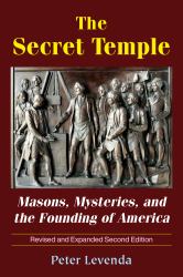 The Secret Temple : Masons, Mysteries, and the Founding of America