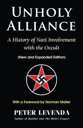 Unholy Alliance : A History of Nazi Involvement with the Occult (New and Expanded Edition)
