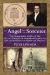 The Angel and the Sorcerer : The Remarkable Story of the Occult Origins of Mormonism and the Rise of Mormons in American Politics