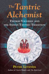 The Tantric Alchemist : Thomas Vaughan and the Indian Tantric Tradition