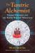 The Tantric Alchemist : Thomas Vaughan and the Indian Tantric Tradition