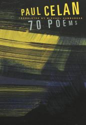 Paul Celan : 70 Poems