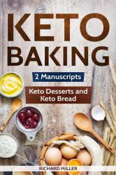 Keto Baking : 2 Manuscripts - Keto Bread and Keto Desserts