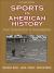 Sports in American History : From Colonization to Globalization