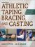 Athletic Taping, Bracing, and Casting